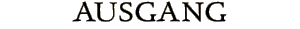 AUSGANG